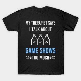 My Therapist Game Shows TV Show T-Shirt